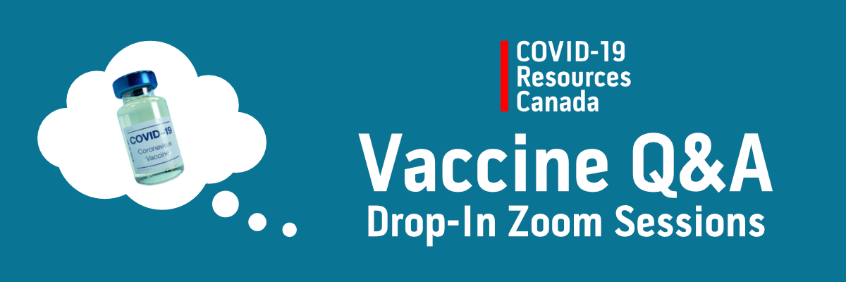 Vaccine Q&A session for COVID-19 and vaccine questions offered by COVID-19 Resources Canada