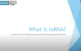 Slide with title What is mRNA, A part of Covid-19 Resources Canada #ScienceExplained initiative